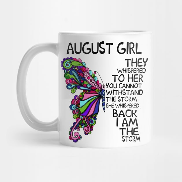 August Girl They Whispered To Her You Cannot Withstand The Storm Back I Am The Storm Shirt by Alana Clothing